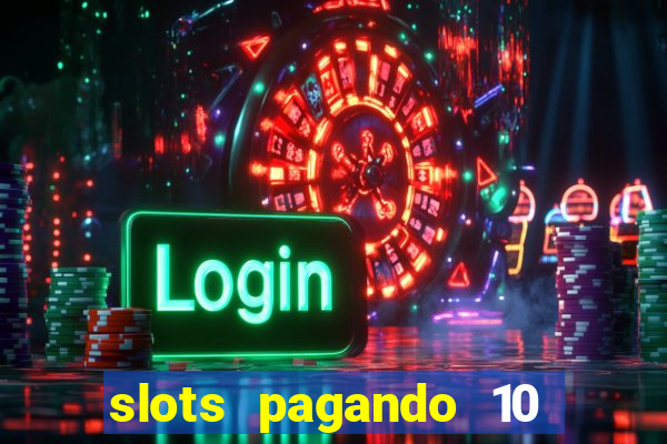 slots pagando 10 no cadastro facebook